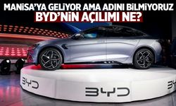 Manisa'ya 1 milyar dolar yatıracak ama adını bilmiyoruz! BYD'nin açılımı ne?