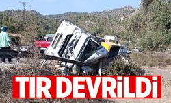 Muğla’da tır devrildi: 1 yaralı