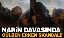 Narin davasında Gülben Ergen skandalı!