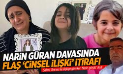 Narin Güran cinayetinde ‘cinsel ilişki’ itirafı!