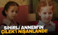 Sihirli Annem'in Çilek'i nişanlandı