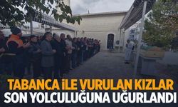 Tabanca ile vurulan iki genç kız toprağa verildi