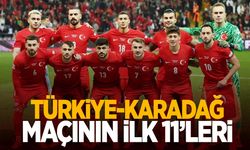 Türkiye- Karadağ maçı ilk 11’ler belli oldu!