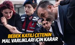 Yenidoğan çetesinin mal varlıkları için karar!