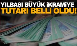 Yılbaşı büyük ikramiye tutarı belli oldu!