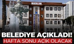 Yunusemre Belediyesi açıkladı: Hafta sonu açık olacak