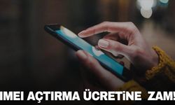 IMEI açtırma ücretine rekor zam geldi!