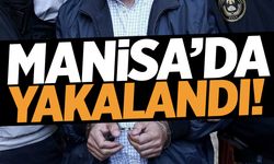 16 yıl çıkamayacak! Manisa'da yakalandı