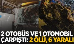 2 Otobüs ve 1 otomobil çarpıştı: 2 ölü, 6 yaralı