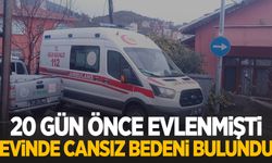 20 gün önce evlenmişti… Evinde ölü bulundu