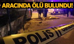 29 yaşındaki genç aracında silahla vurulmuş halde ölü bulundu