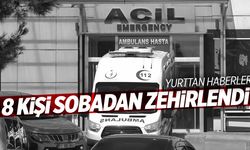 6’sı çocuk 8 kişi sobadan sızan gazdan zehirlendi!