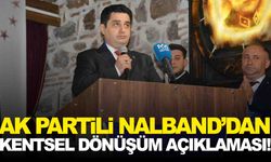 AK Partili Nalband’dan kentsel dönüşüm açıklaması!