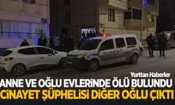 Anne ve oğlu evlerinde ölü bulundu: Cinayet şüphelisi diğer oğlu çıktı