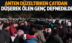 Anten düzeltirken çatıdan düşerek ölen genç toprağa verildi… Yeni işi nedeniyle taşındığı ortaya çıktı!