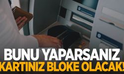 ATM'lerde yeni dönem! Bunu yaparsanız kartınız bloke olacak