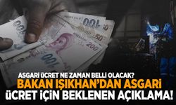 Bakan Işıkhan asgari ücret için tarih verdi! Ne zaman belli olacak?