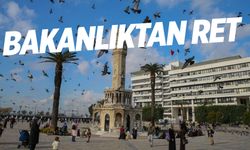 Bakanlıktan İzmir Büyükşehir'e ret!