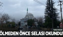 Ölmeden iki camide selasını okuttu, mahalleli şaşkına döndü