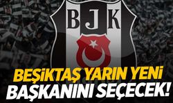 Beşiktaş yarın yeni başkanını seçecek!