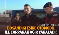 Şok eden olay! Boşandığı eşine otomobil ile çarparak ağır yaraladı!