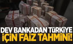 Dev bankadan Türkiye için faiz tahmini!