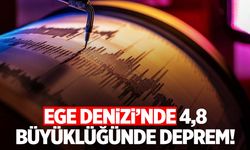 Ege Denizi’nde 4,8 büyüklüğünde deprem!