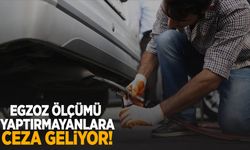 Egzoz ölçümü yaptırmayanlara ceza geliyor!