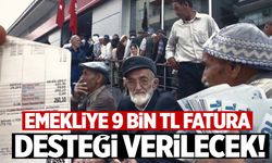 Emekliler çok sevinecek! Tam 9 bin lira fatura desteği verilecek!