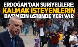 Erdoğan'dan Suriyelilere: Kalmak isteyenlerin başımızın üstünde yeri var