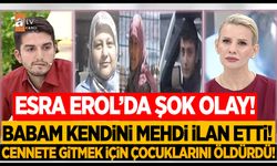 Esra Erol’da şok olay! “Babam cennete gitmek için çocuklarını öldürdü”