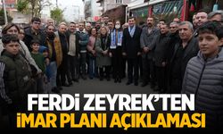 Ferdi Zeyrek’ten imar planı açıklaması!