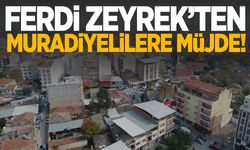 Ferdi Zeyrek’ten Muradiye’ye 50 Milyon TL’lik proje