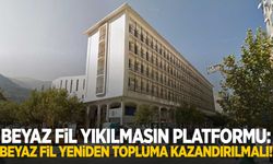 Beyaz Fil Yıkılmasın Platformu: Beyaz Fil yeniden topluma kazandırılmalı