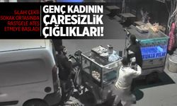 Genç kadının çaresizlik çığlıkları… Birden ateş etmeye başladı!