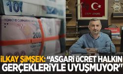 İlkay Şimşek: “Asgari ücret halkın gerçekleriyle uyuşmuyor"