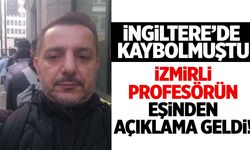 İngiltere'de kaybolan İzmirli profesörün eşi açıklama yaptı!