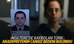 İngiltere’de kaybolan Türk akademisyenden acı haber: Cansız bedeni bulundu