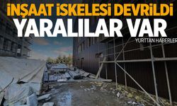 İnşaat iskelesi devrildi: 1’i ağır 3 yaralı