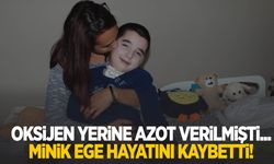 İzmir’de oksijen yerine azot verilmişti: Minik Ege hayatını kaybetti