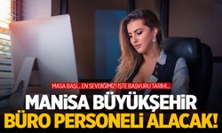 Manisa Büyükşehir 6 büro personeli alacak! İşte başvuru tarihi