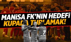 Manisa FK kupada tur arıyor!