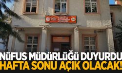 Manisa İl Nüfus Müdürlüğü duyurdu! Hafta sonu açık olacak