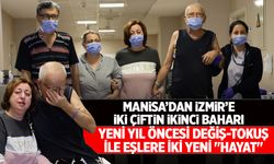 Manisa ve İzmirli 2 çift yeniden hayat buldu!