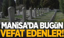 Manisa’da bugün 7 kişi hayatını kaybetti!