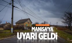 Manisa’nın 9 ilçesine uyarı! Gidiyor…