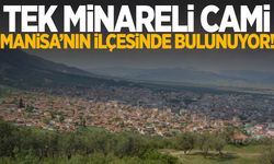 Manisa’nın tek minareli camisi… Görenler şaşkınlıkla bakıyor