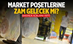 Market poşetlerine zam gelecek mi? Bakanlıktan açıklama