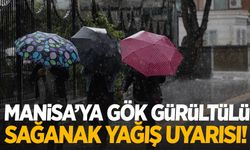 Manisa'ya gök gürültülü sağanak yağış geliyor!