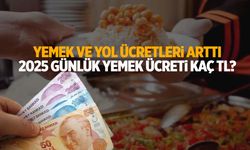 Milyonlarca çalışanı ilgilendiriyor! Yemek ve yol ücretleri 2025 yılı için belli oldu!